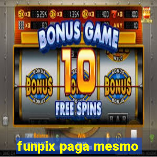 funpix paga mesmo